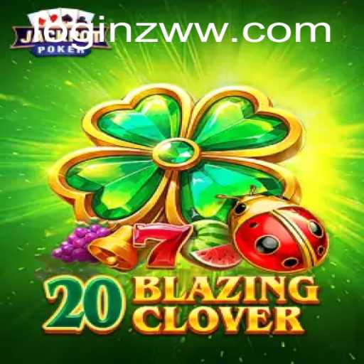 Discovering 20BlazingClover: A Thrilling Addition to the Online Gaming World