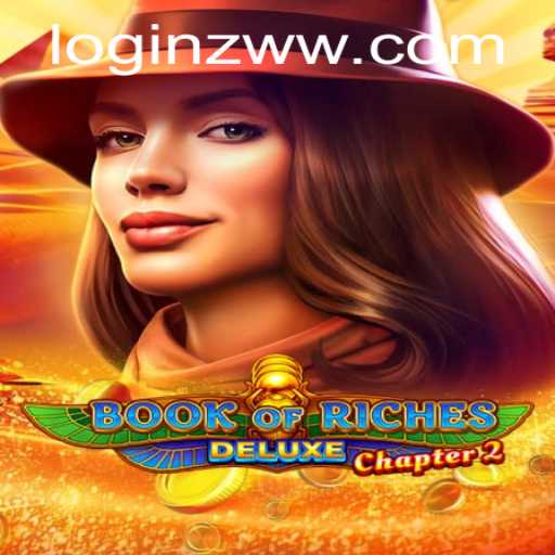 Exploring BookofRichesDeluxeChapter2 and ZWW PH Login
