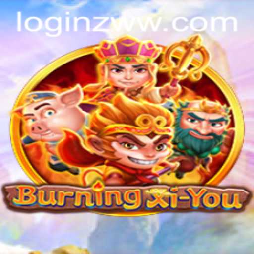 Exploring the World of BurningXiYou with zww PH Login